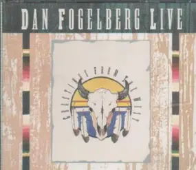 Dan Fogelberg - Greetings from the west Live