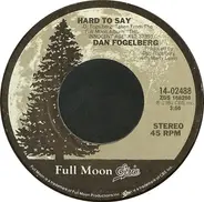 Dan Fogelberg - Hard To Say