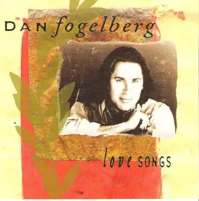 Dan Fogelberg - Love Songs