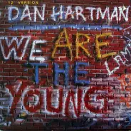 Dan Hartman - We Are The Young