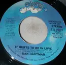 7inch Vinyl Single - Dan Hartman - It Hurts To Be In Love