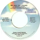 7inch Vinyl Single - Dan Hartman - We Are The Young / I'm Not A Rolling Stone