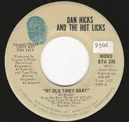 Dan Hicks And His Hot Licks - My Old Timey Baby / Cheaters Don't Win