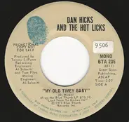 Dan Hicks And His Hot Licks - My Old Timey Baby / Cheaters Don't Win