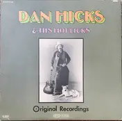 Dan Hicks And His Hot Licks - Original Recordings