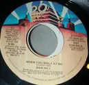 7inch Vinyl Single - Dan Hill - When You Smile At Me