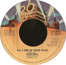 7inch Vinyl Single - Dan Hill - All I See Is Your Face