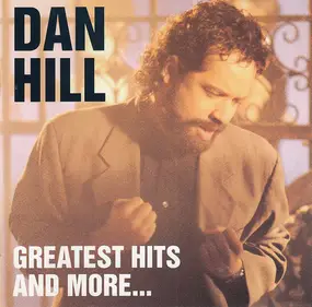 Dan Hill - Greatest Hits And More...