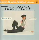 12inch Vinyl Single - Dan O'Neil - Without You