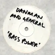 Dan Man & General - Bass Power