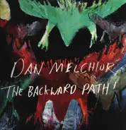 Dan Melchior - The Backward Path