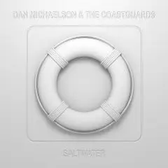 Dan Michaelson & The Coastguards - Saltwater