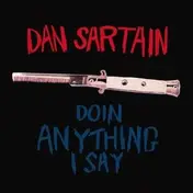 Dan Sartain - Doin' Anything I Say