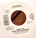 7inch Vinyl Single - Dan Seals - When Love Comes Around The Bend