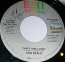 7inch Vinyl Single - Dan Seals - Three Time Loser