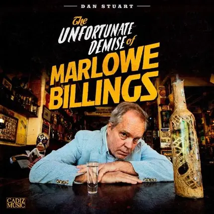 Dan Stuart - The Unfortunate Demise Of Marlowe Billings