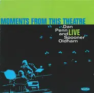 Dan Penn And Spooner Oldham - Moments From This Theatre