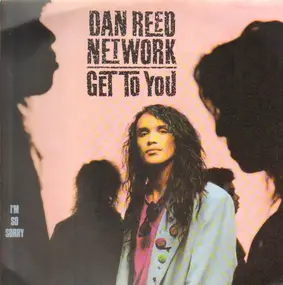 Dan Reed Network - Get To You