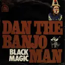7inch Vinyl Single - Dan The Banjo Man - Black Magic
