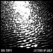 Dan Tuffy - Letters of Gold