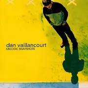 CD - Dan Vaillancourt - Melodic Snapshots