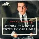 7inch Vinyl Single - Danyel Gérard con L'Orchestra Di Giulio Libano - Senza L'Amore/ Piove In Casa Mia