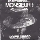 7inch Vinyl Single - Danyel Gérard - En Ce Temps Là... Monsieur !