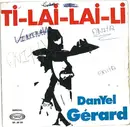 7inch Vinyl Single - Danyel Gérard - Ti-Lai-Lai-Li