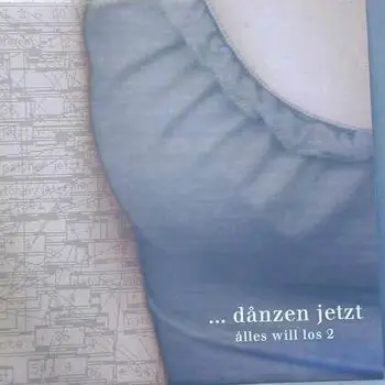 Danzen Jetzt - Alles will los 2