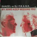 12inch Vinyl Single - Danzel Vs DJ F.R.A.N.K. - My Arms Keep Missing You