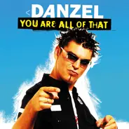 Danzel - You Are All Of That