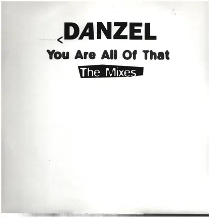 Danzel - You Are All Of That (The Mixes)