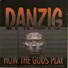 CD - Danzig - How The Gods Play