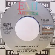 Dana McVicker - I'd Rather Be Crazy