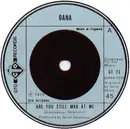 7inch Vinyl Single - Dana - Are You Still Mad At Me