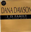 2 x 12inch Vinyl Single - Dana Dawson - 3 Is Family (The House Mixes)