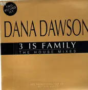 Dana Dawson - 3 Is Family (The House Mixes)