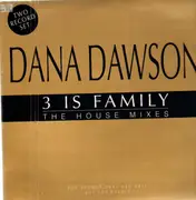 2 x 12inch Vinyl Single - Dana Dawson - 3 Is Family (The House Mixes)