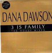 Dana Dawson - 3 Is Family (The House Mixes)