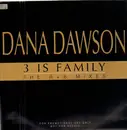 12inch Vinyl Single - Dana Dawson - 3 Is Family (The R+B Mixes)