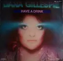 7inch Vinyl Single - Dana Gillespie - Have A Drink