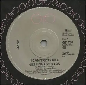 Dana - I Can't Get Over Getting Over You