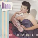7inch Vinyl Single - Dana - Little Things Mean A Lot