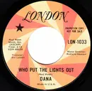7inch Vinyl Single - Dana - Who Put The Lights Out