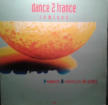 Dance 2 Trance - P.ower Of A.merican N.atives (Remixes)