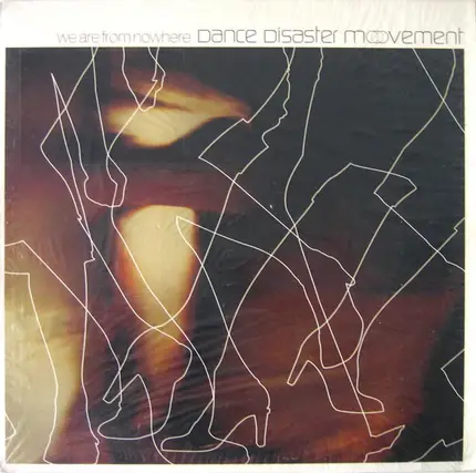 Dance Disaster Movement - We Are from Nowhere