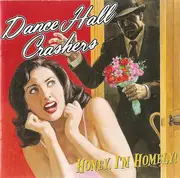CD - Dance Hall Crashers - Honey, I'm Homely!