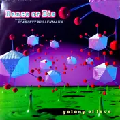 Dance or Die - Galaxy Of Love