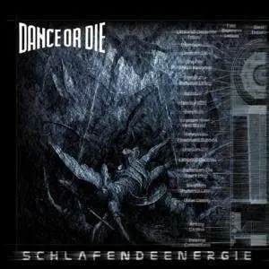 Dance Or die - Schlafende Energie/Ltd./Ausver