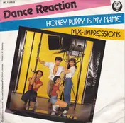 Dance Reaction - Honey Puppy Is My Name / Mix-Impressions